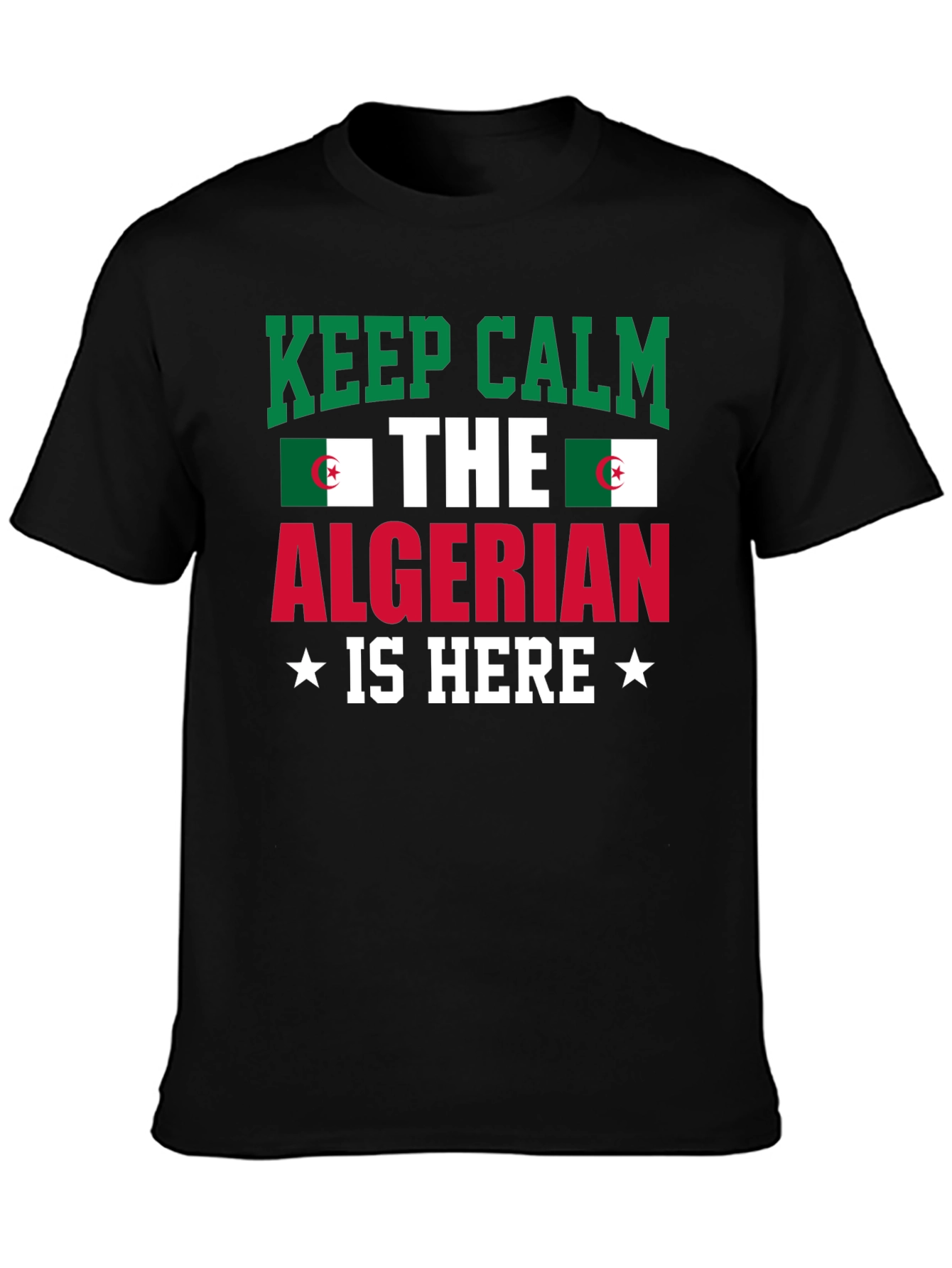 Keep Calm Algerian Is Here T-Shirt