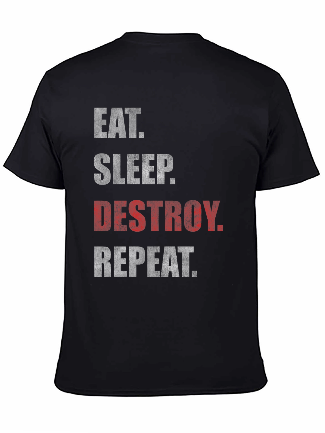 Eat Sleep Destroy Repeat Black Graphic Tee
