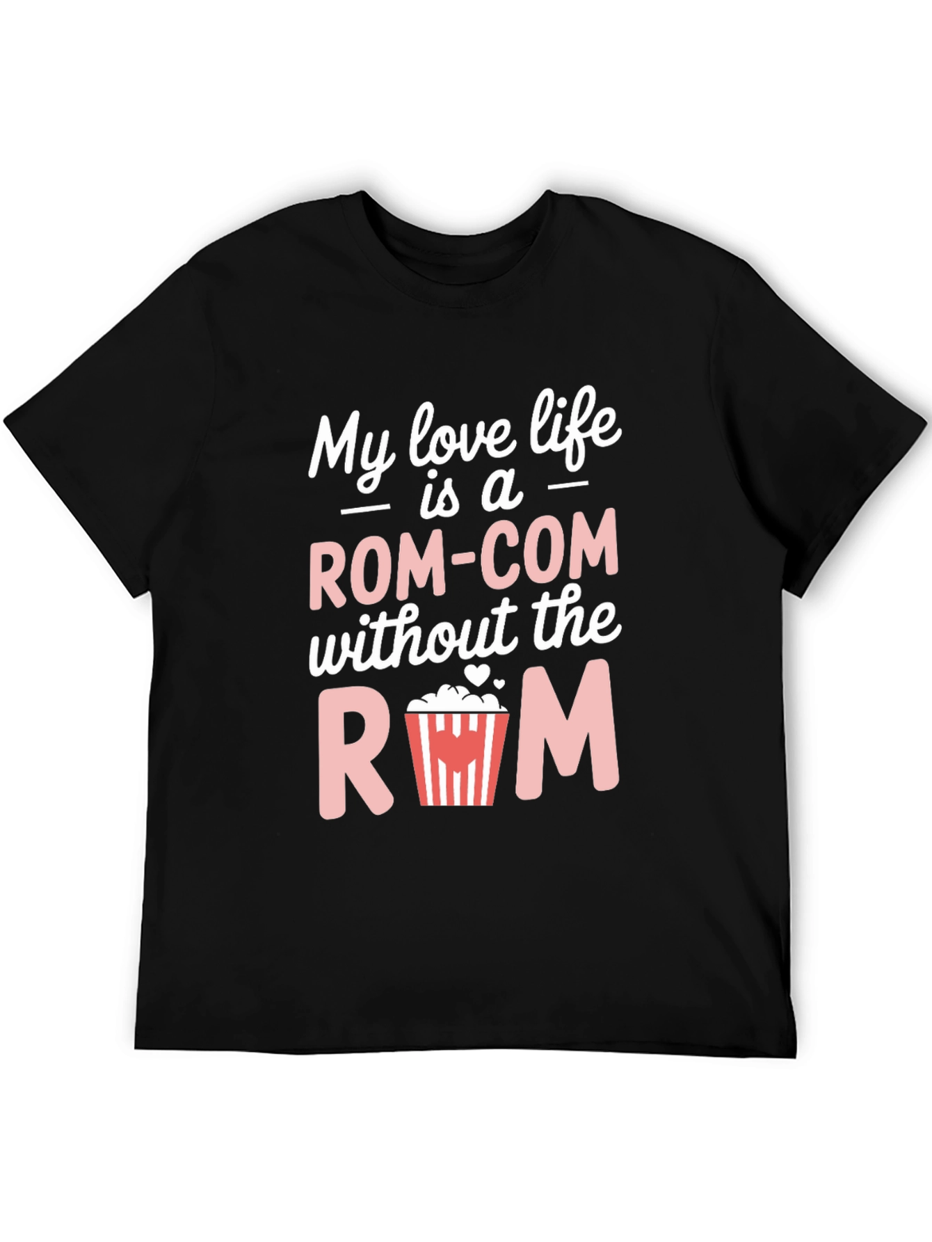 Rom-Com Without the Rom T-Shirt - Funny Movie Tee