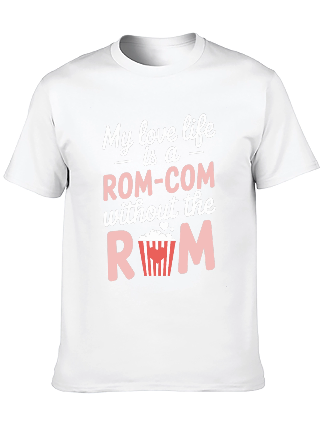Rom-Com Without the Rom T-Shirt - Funny Movie Tee