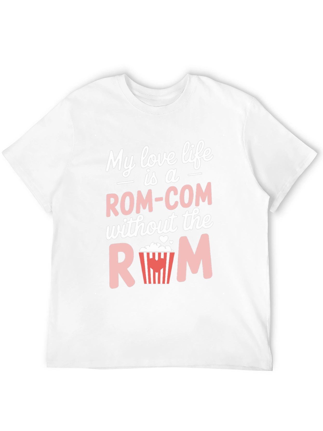 Rom-Com Without the Rom T-Shirt - Funny Movie Tee