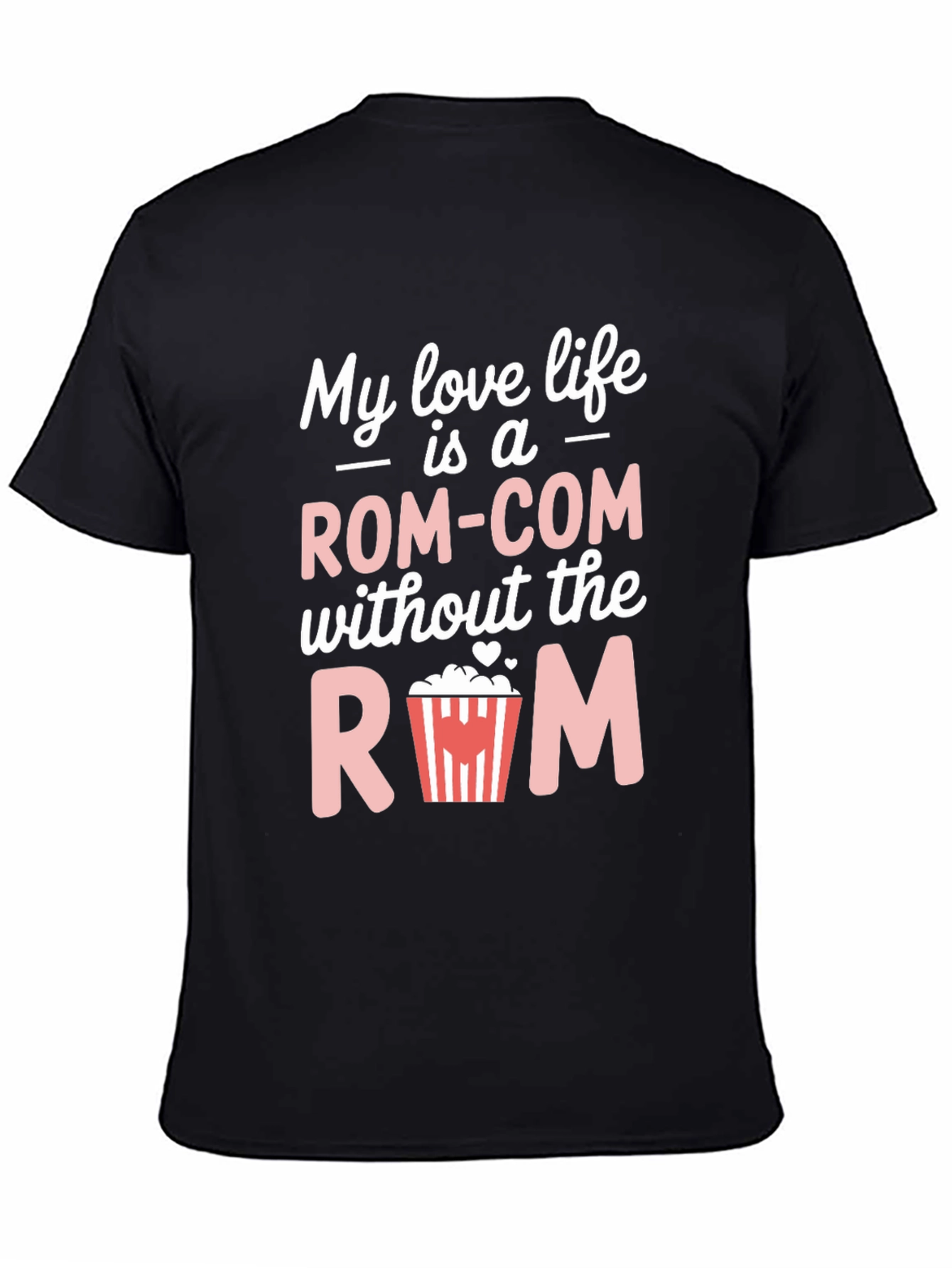 Rom-Com Without the Rom T-Shirt - Funny Movie Tee