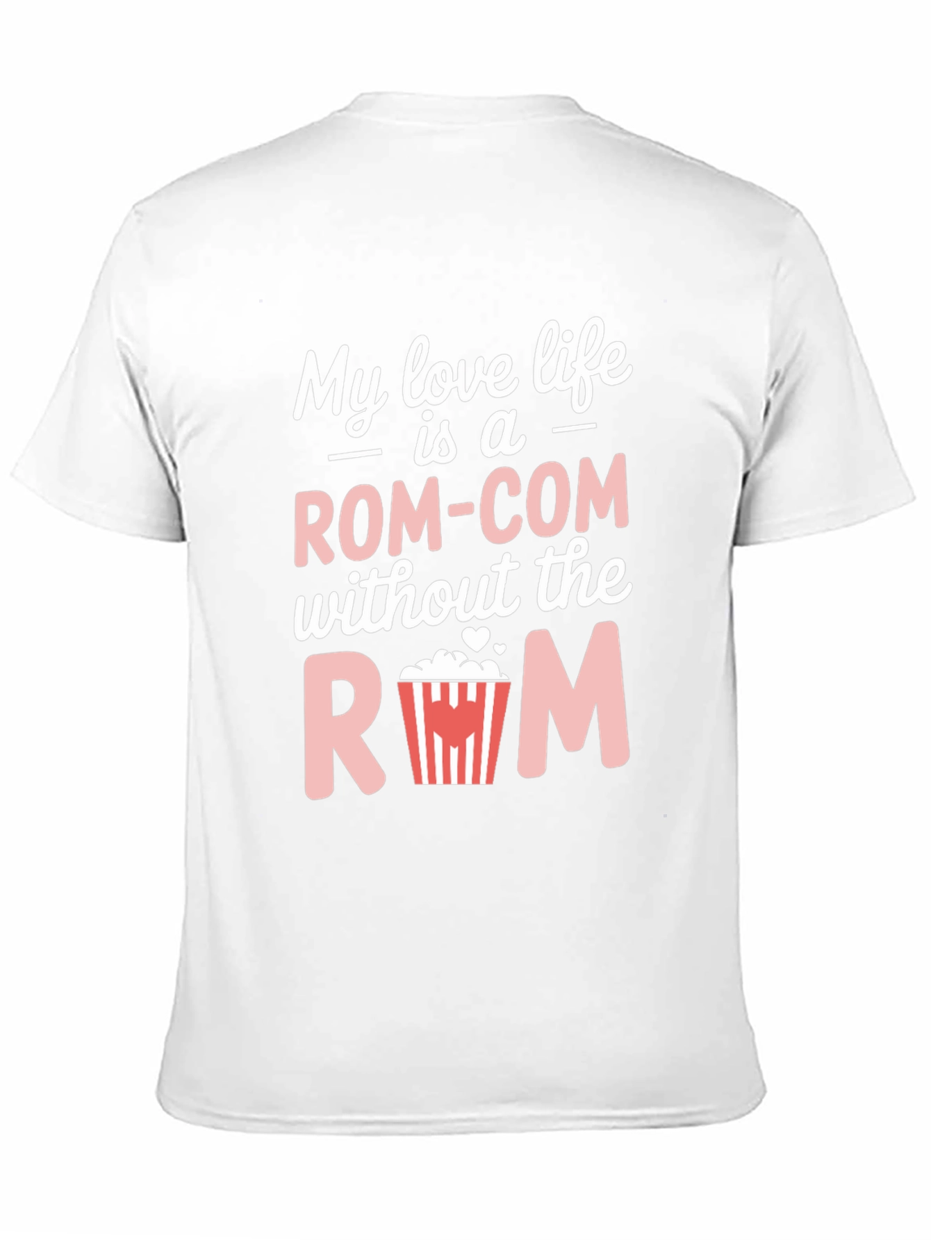 Rom-Com Without the Rom T-Shirt - Funny Movie Tee