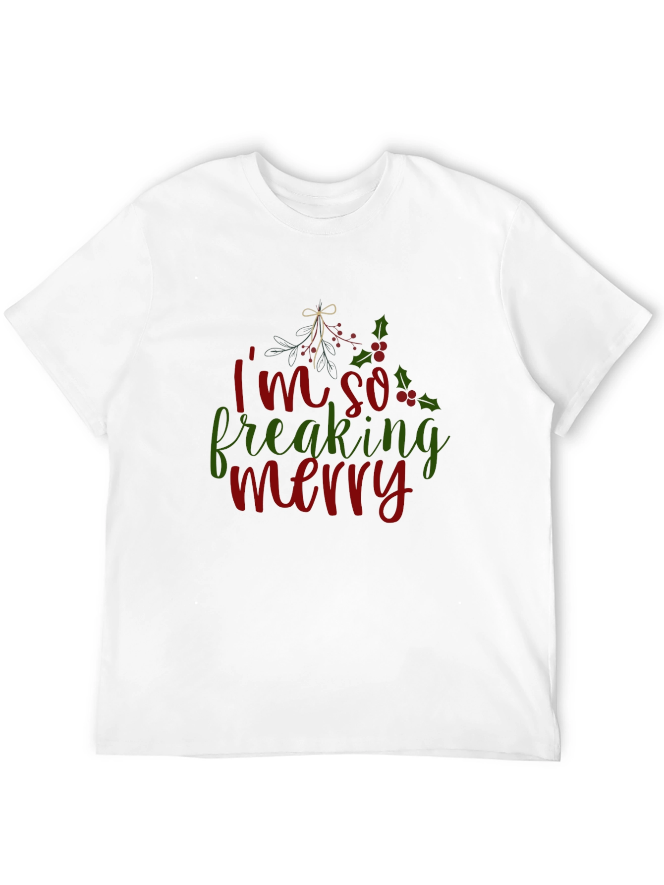 Im So Freaking Merry Christmas Holiday T-Shirt