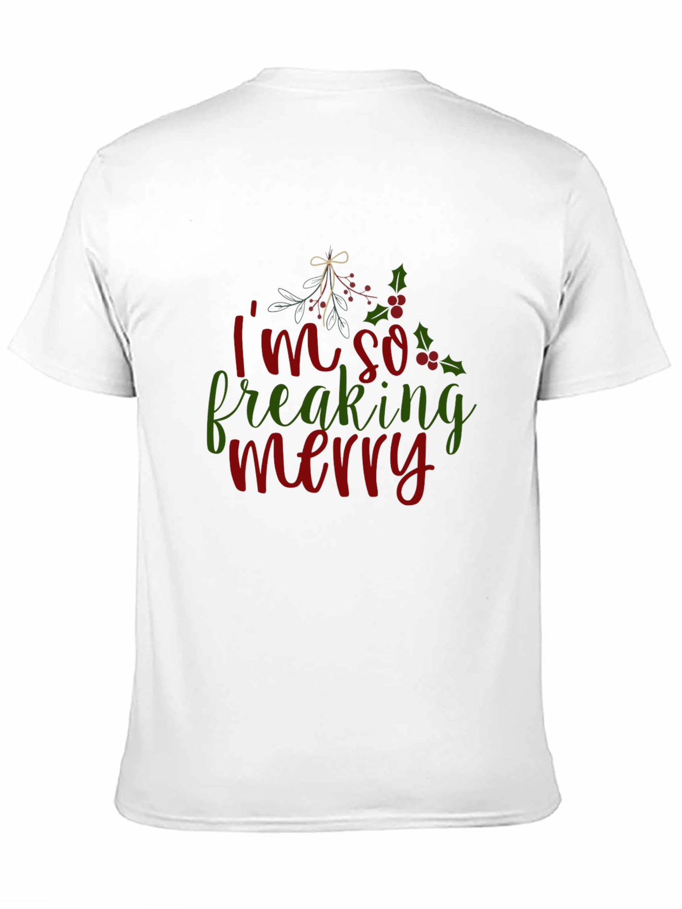 Im So Freaking Merry Christmas Holiday T-Shirt