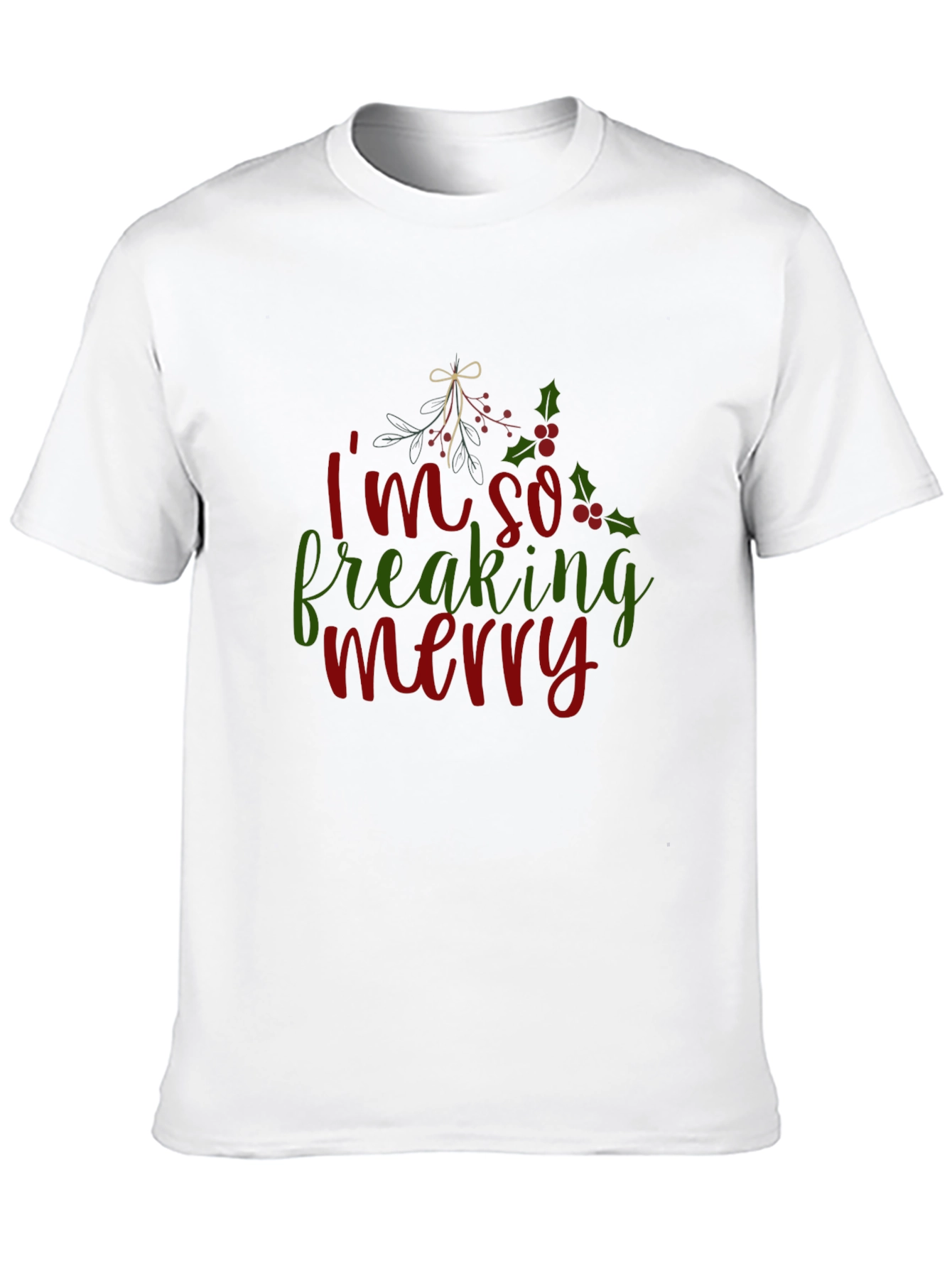 Im So Freaking Merry Christmas Holiday T-Shirt