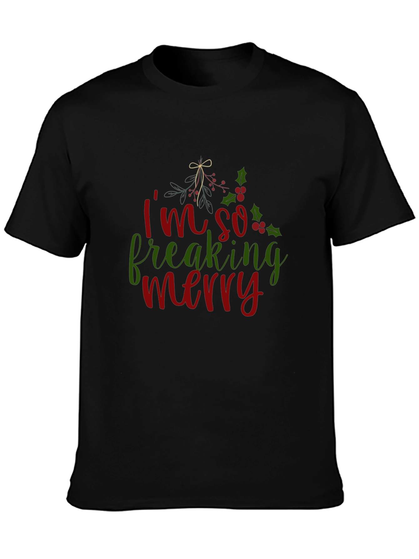 Im So Freaking Merry Christmas Holiday T-Shirt