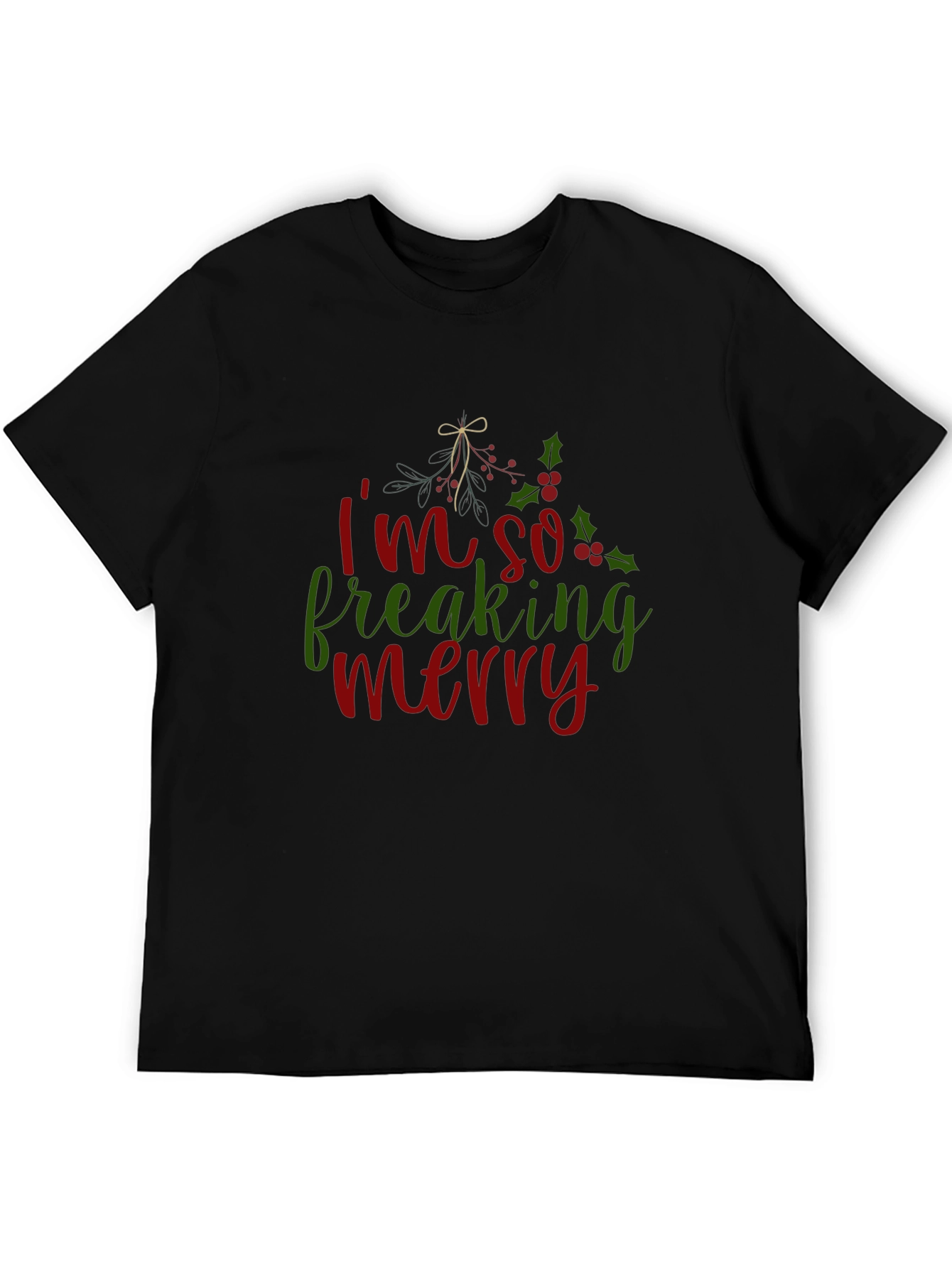 Im So Freaking Merry Christmas Holiday T-Shirt