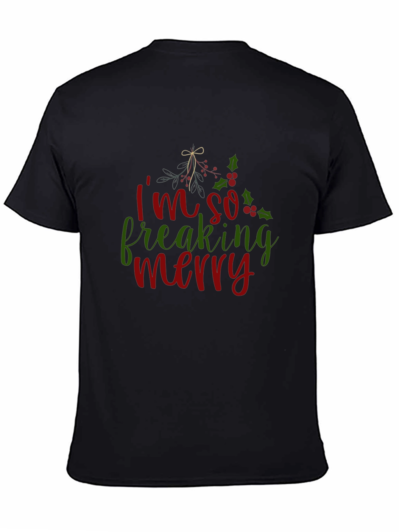 Im So Freaking Merry Christmas Holiday T-Shirt