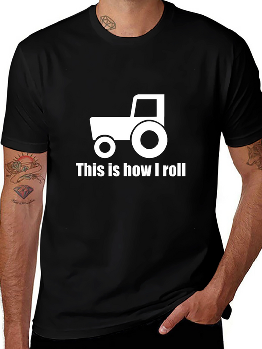 This is How I Roll Tractor Graphic T-Shirt
