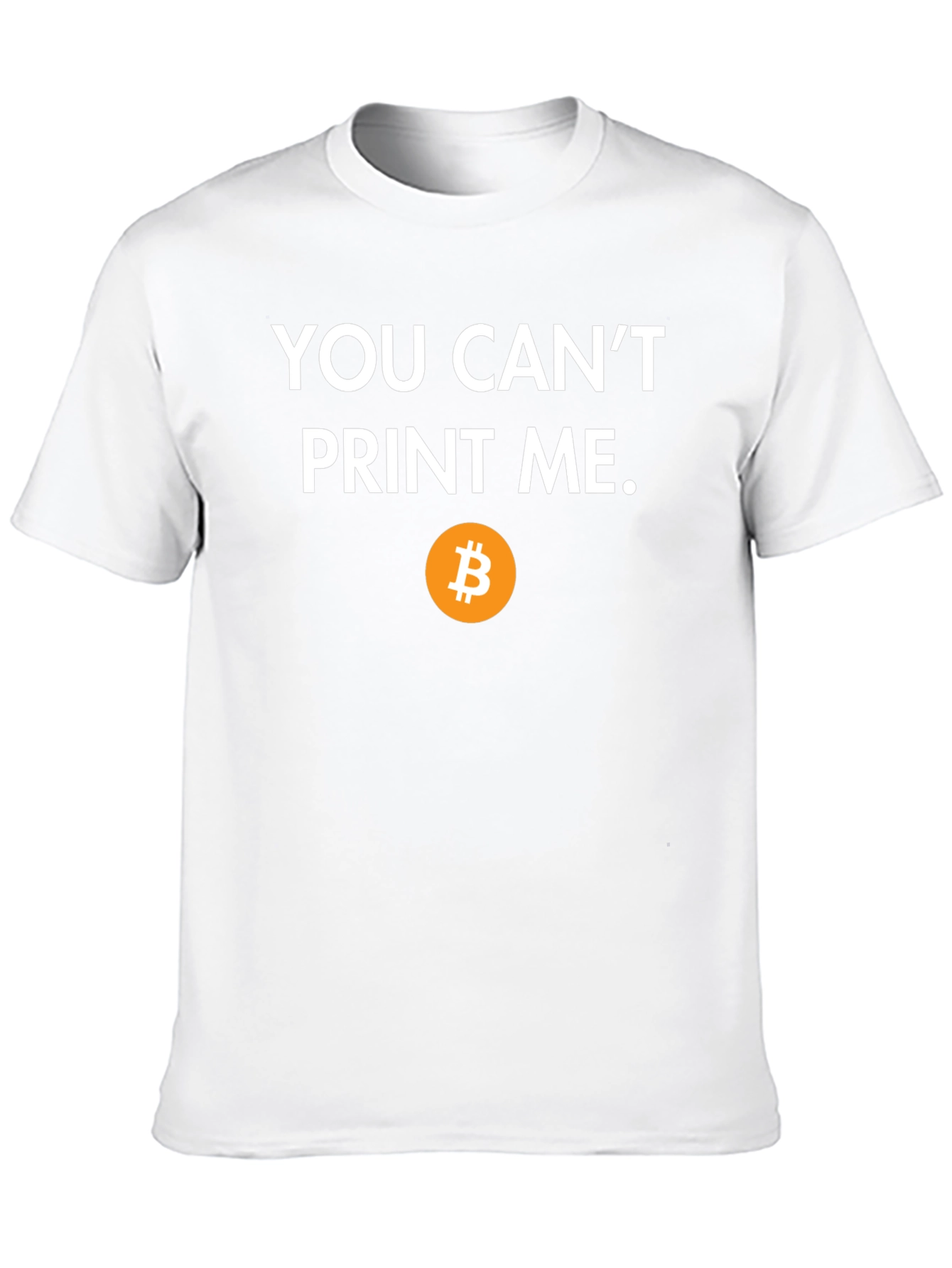 Bitcoin T-Shirt: You Cant Print Me - Crypto Tee