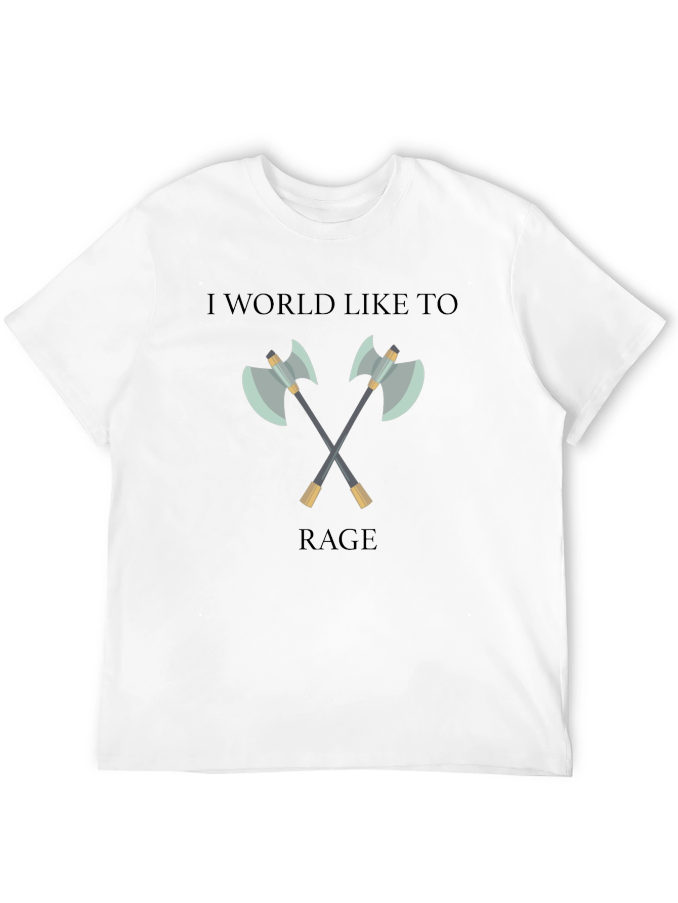 I World Like to Rage Axe Graphic T-Shirt