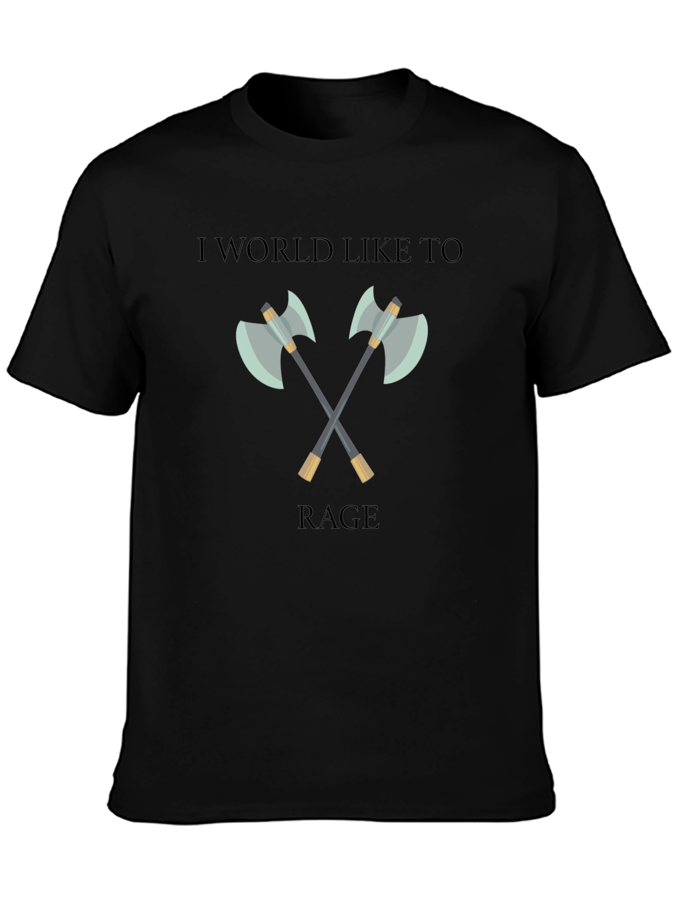I World Like to Rage Axe Graphic T-Shirt