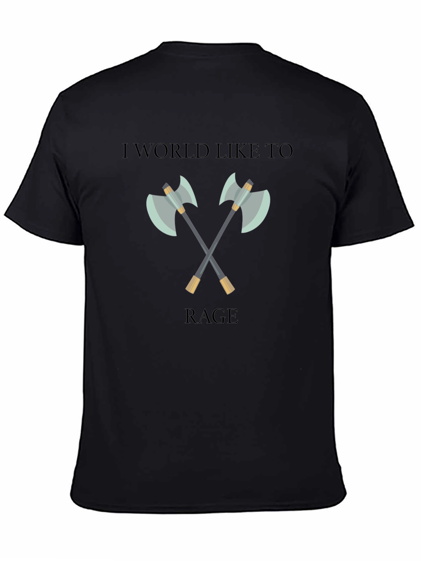 I World Like to Rage Axe Graphic T-Shirt