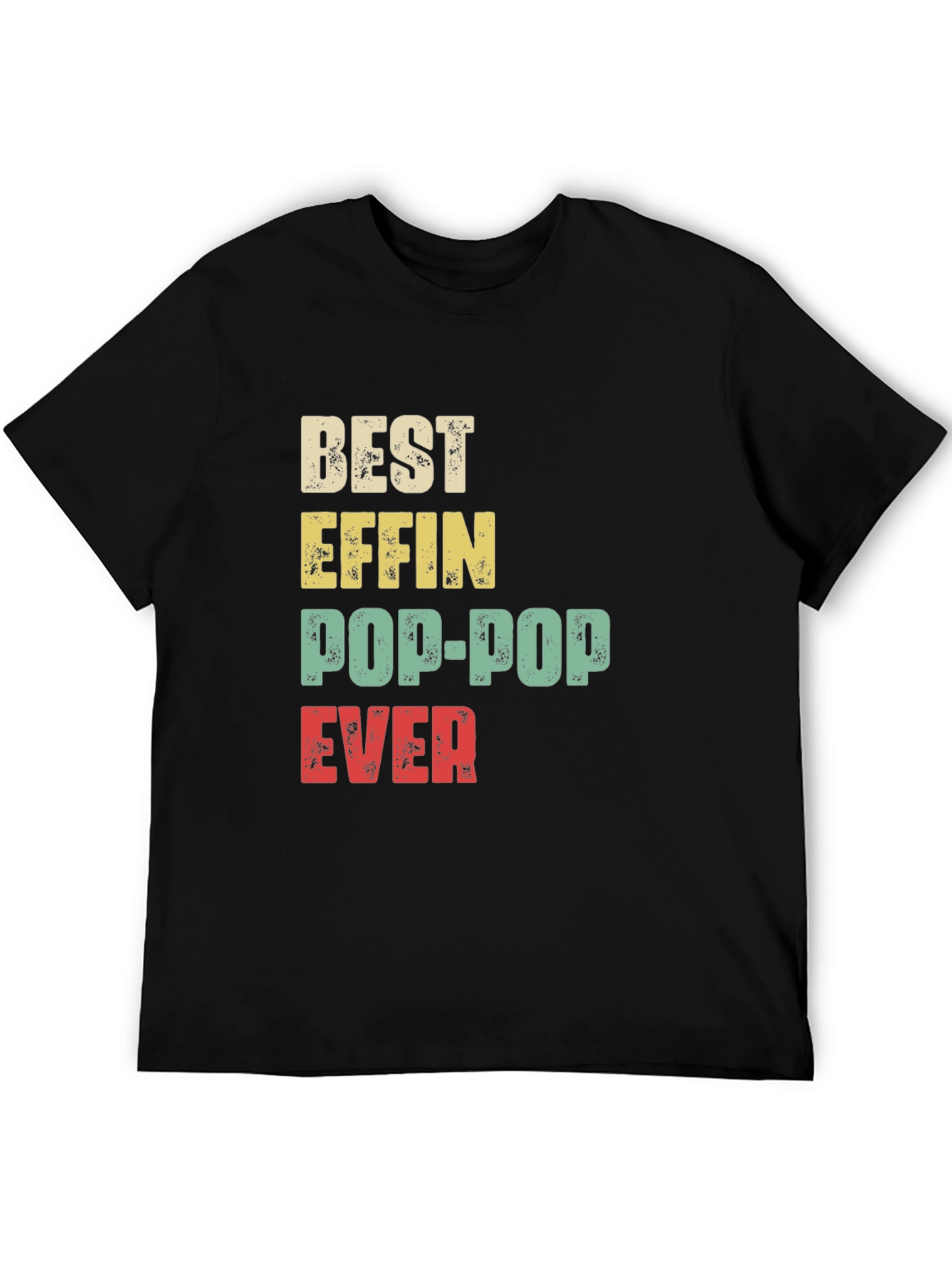Best Effin Pop-Pop Ever T-Shirt