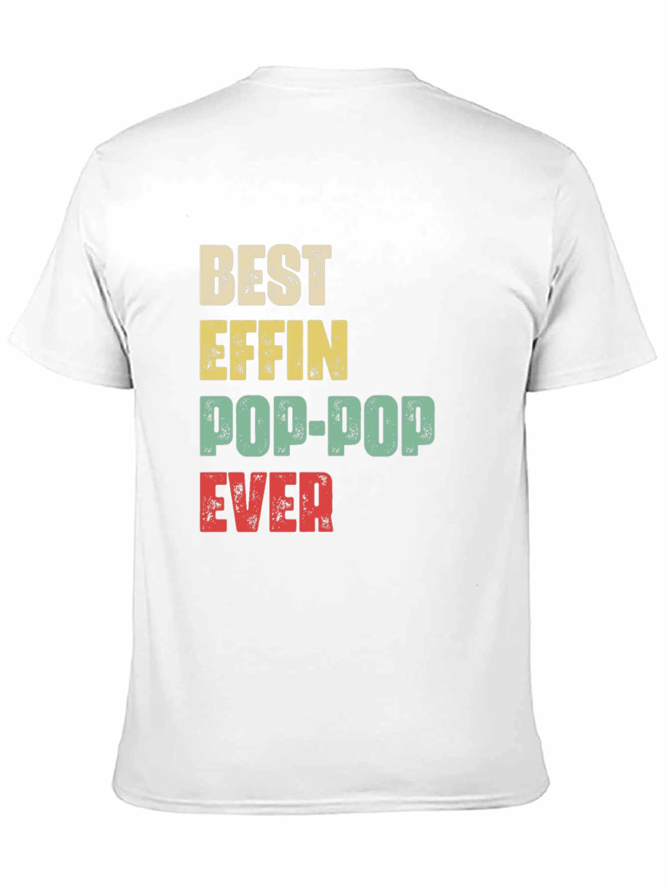 Best Effin Pop-Pop Ever T-Shirt