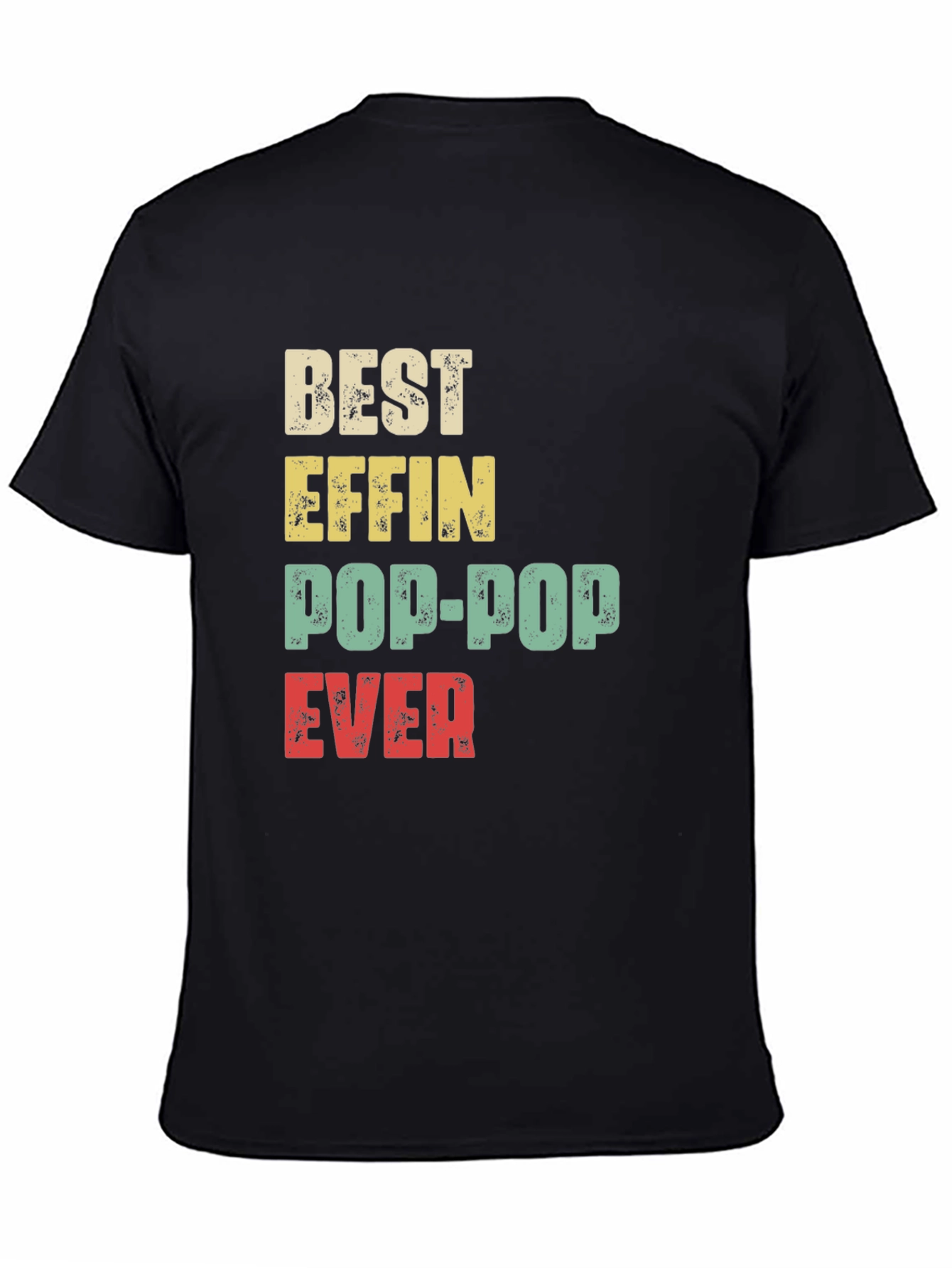 Best Effin Pop-Pop Ever T-Shirt