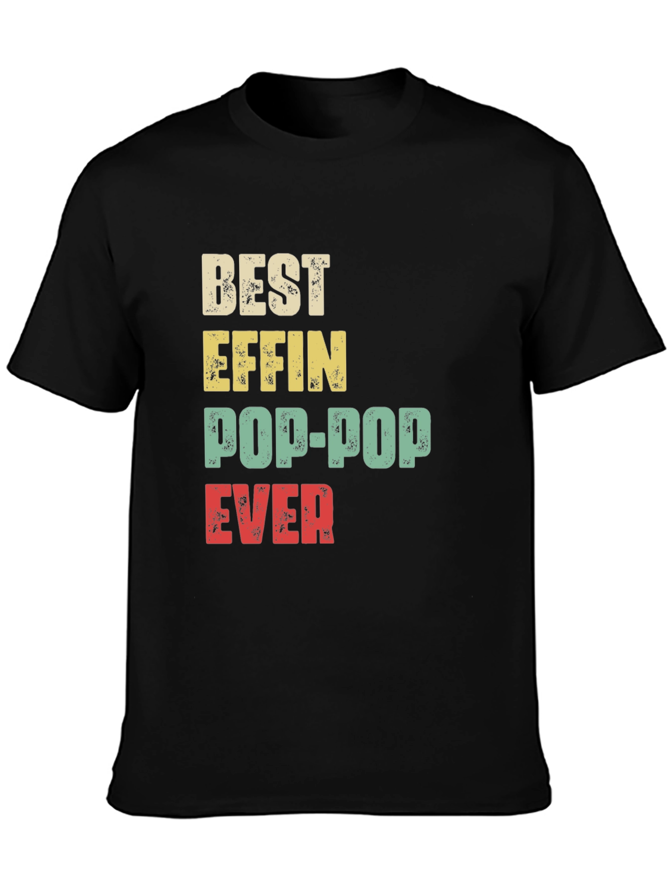 Best Effin Pop-Pop Ever T-Shirt