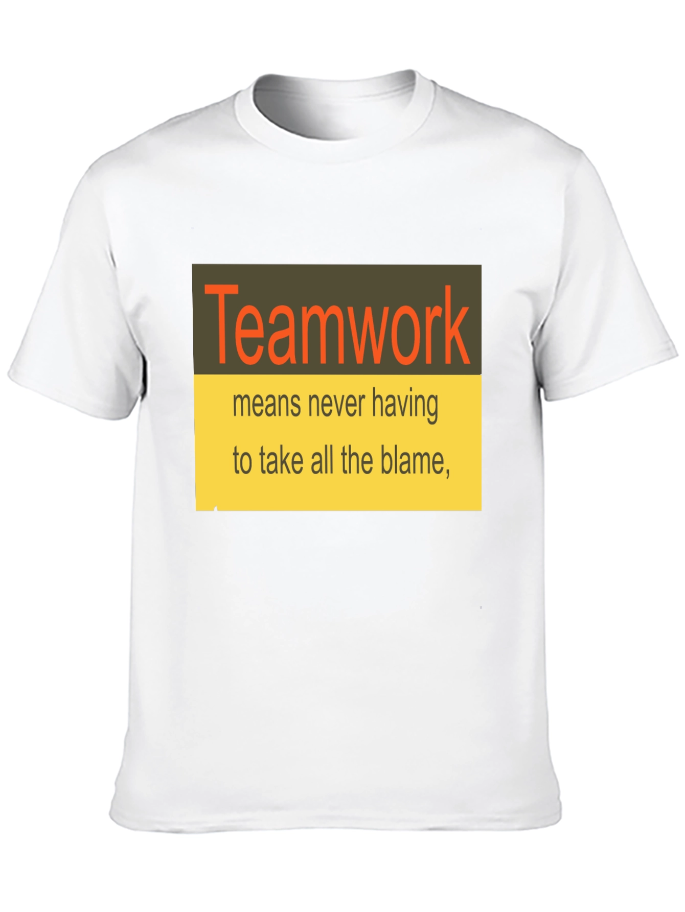 Teamwork T-Shirt Funny Slogan Tee