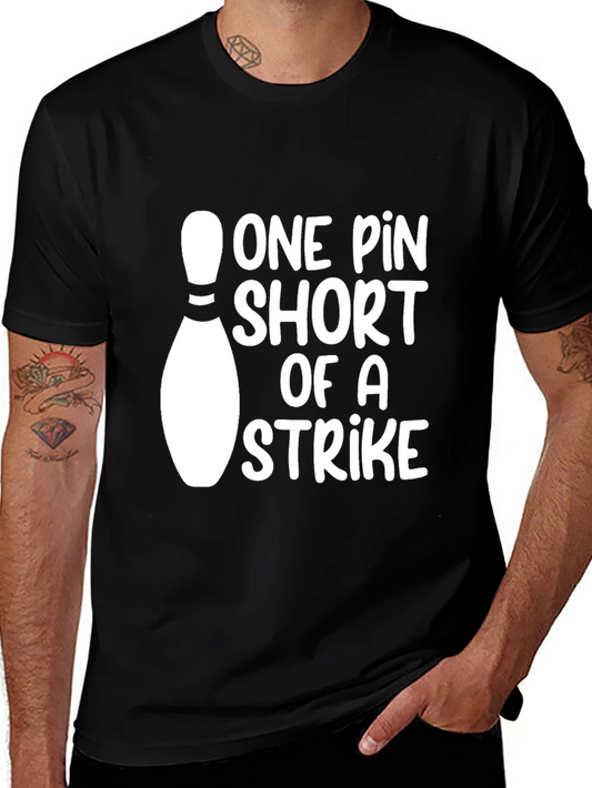 One Pin Short of a Strike T-Shirt - Bowling Humor Tee