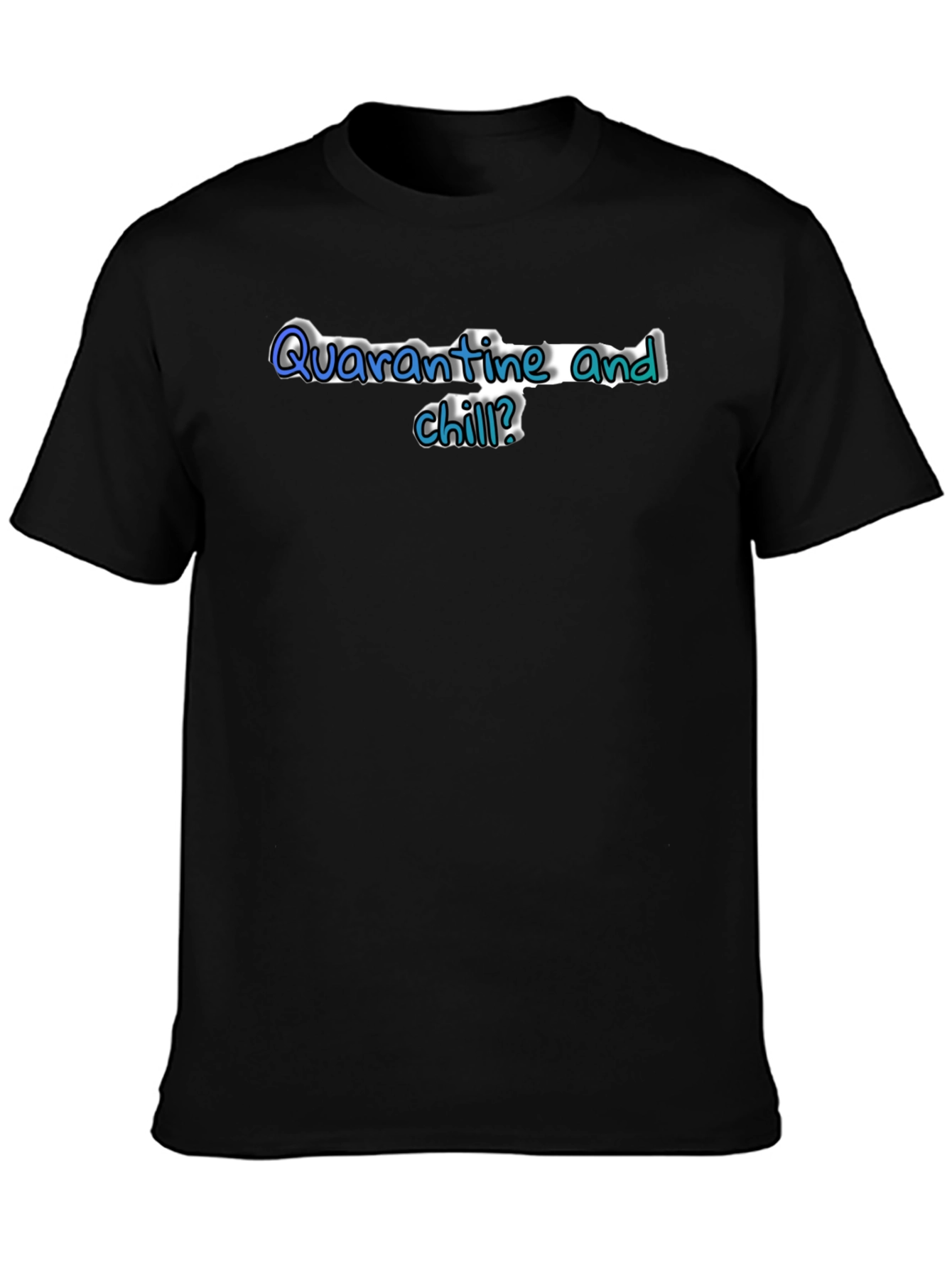 Quarantine and Chill Black T-Shirt