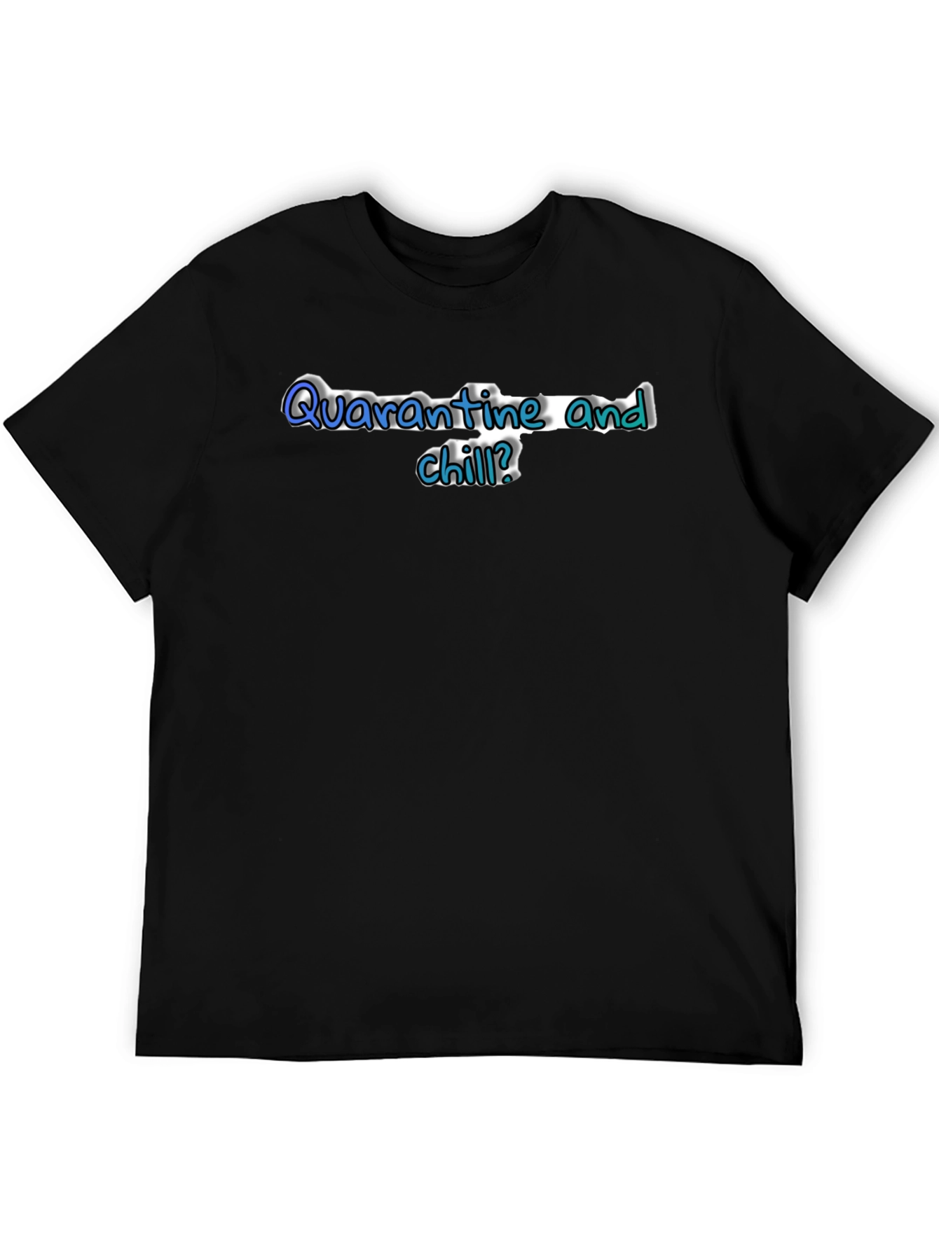 Quarantine and Chill Black T-Shirt