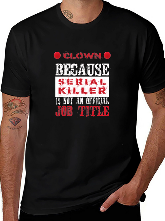 Clown Because Serial Killer Job Title Funny T-Shirt