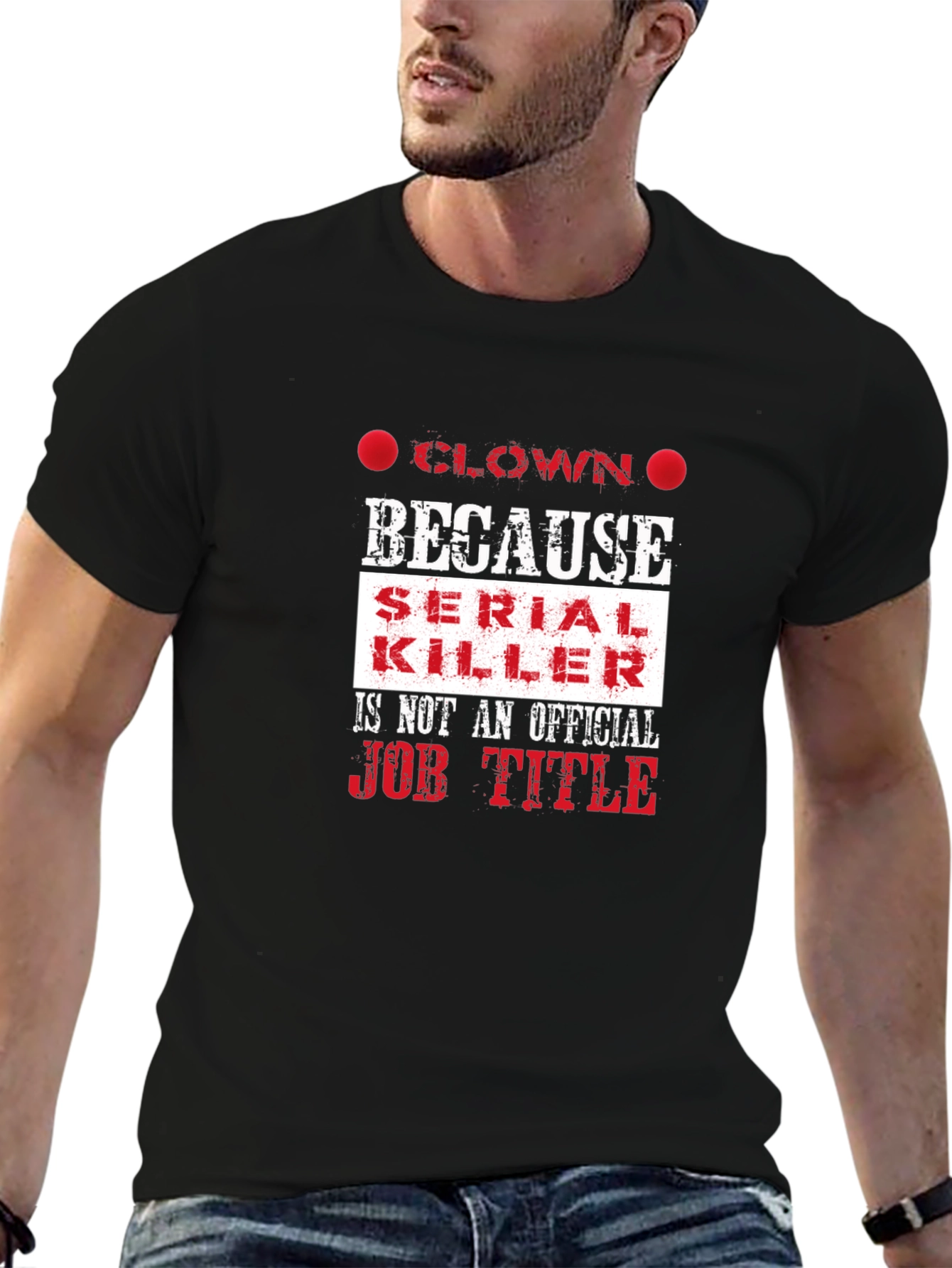 Clown Because Serial Killer Job Title Funny T-Shirt