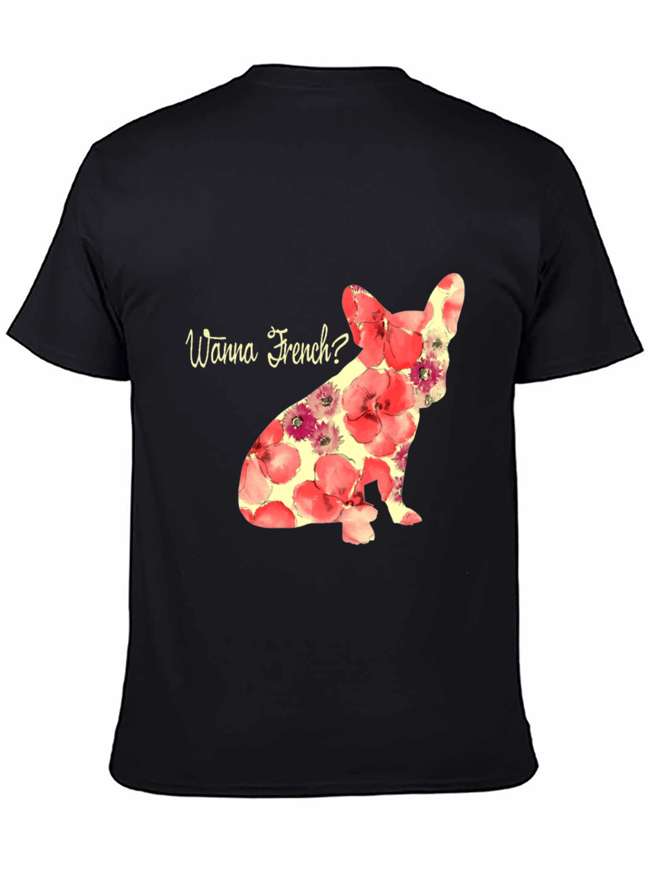 Floral French Bulldog Wanna French T-Shirt