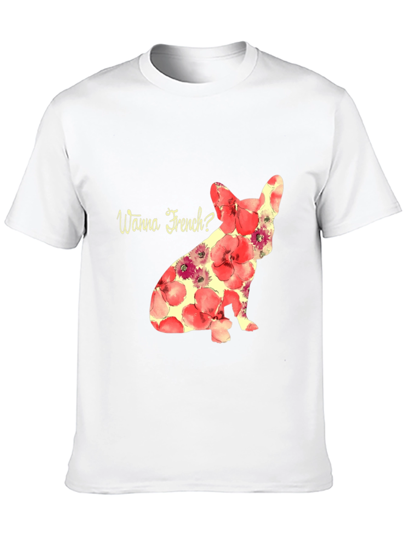 Floral French Bulldog Wanna French T-Shirt