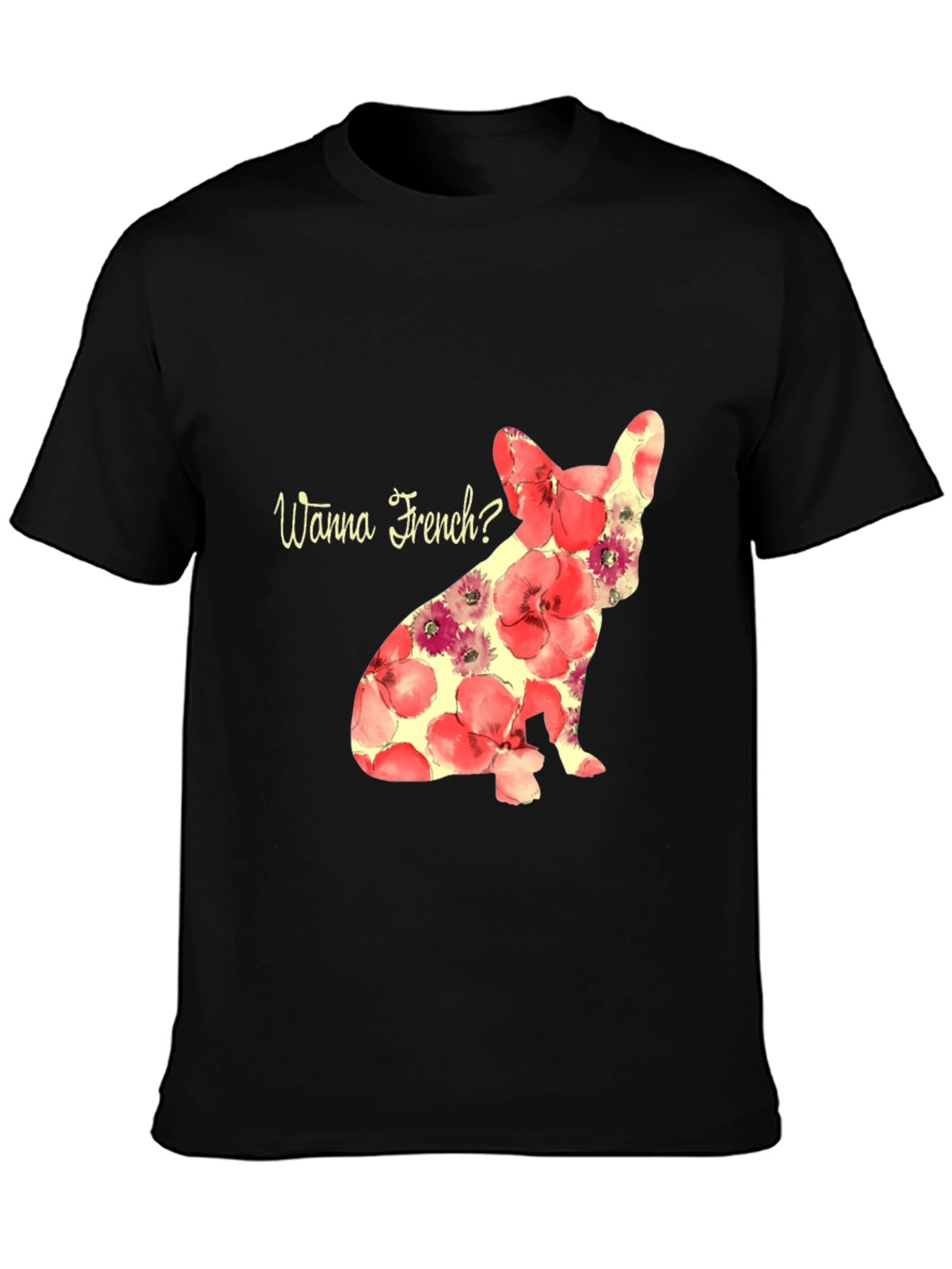 Floral French Bulldog Wanna French T-Shirt