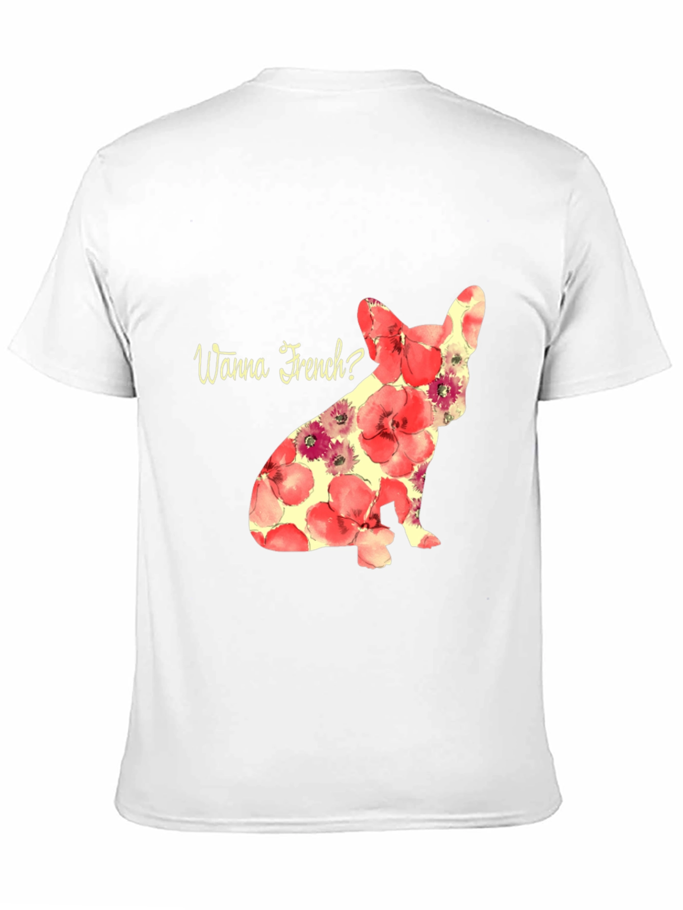 Floral French Bulldog Wanna French T-Shirt