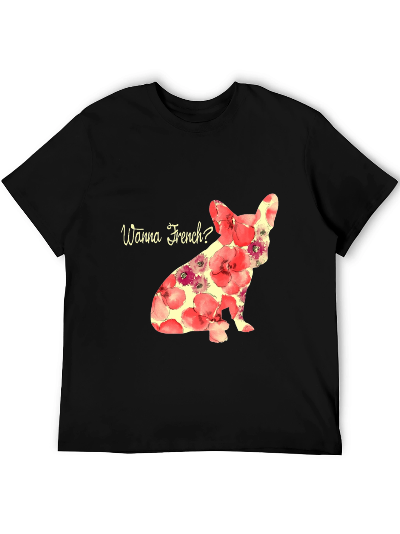 Floral French Bulldog Wanna French T-Shirt