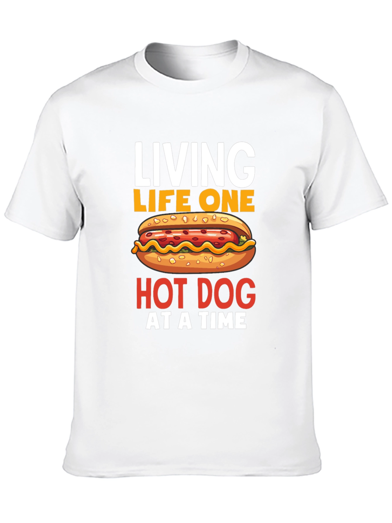 Living Life One Hot Dog at a Time T-Shirt