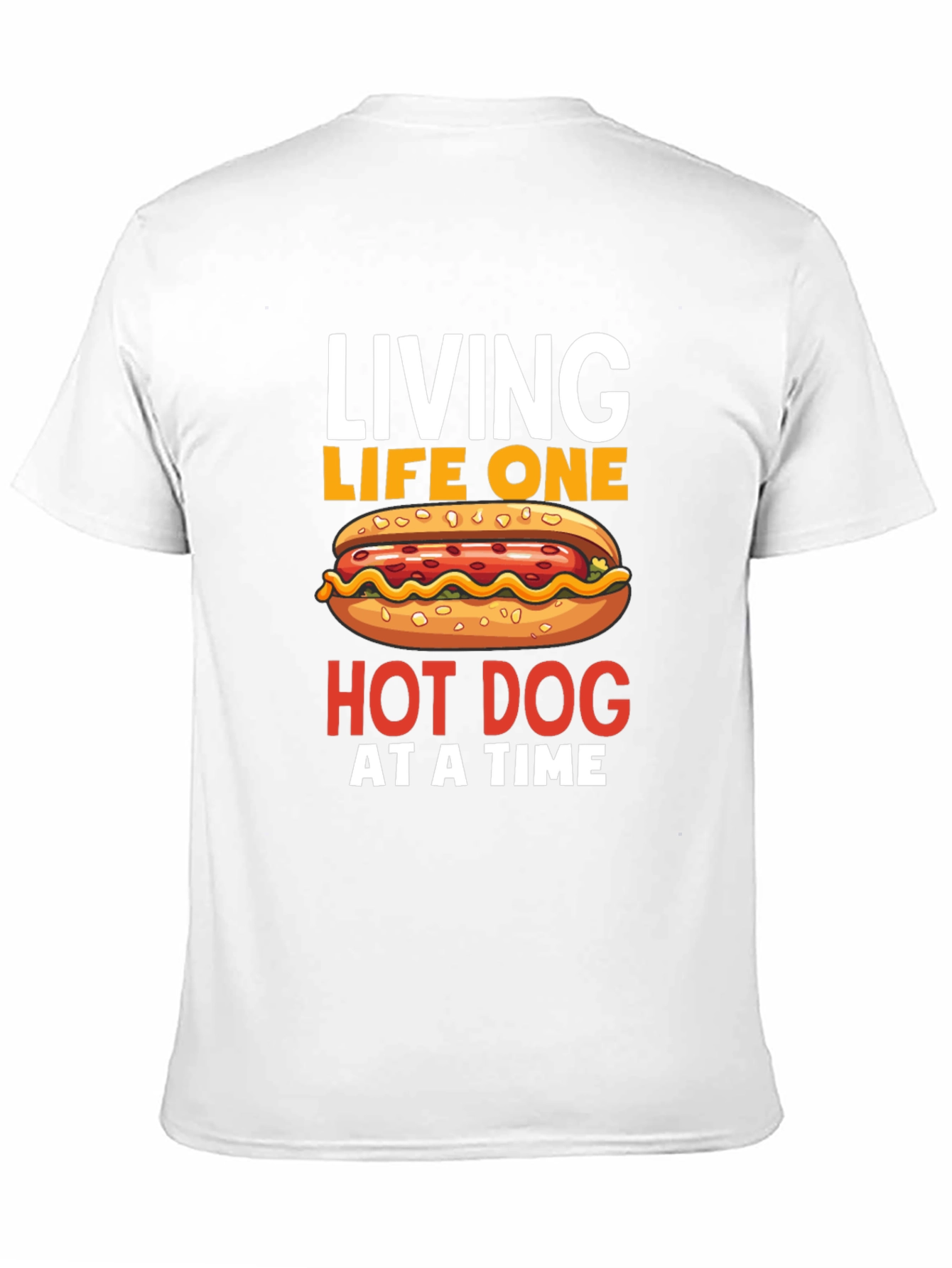 Living Life One Hot Dog at a Time T-Shirt