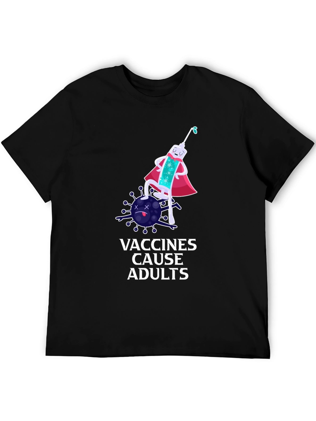 Vaccines Cause Adults T-Shirt Funny Design