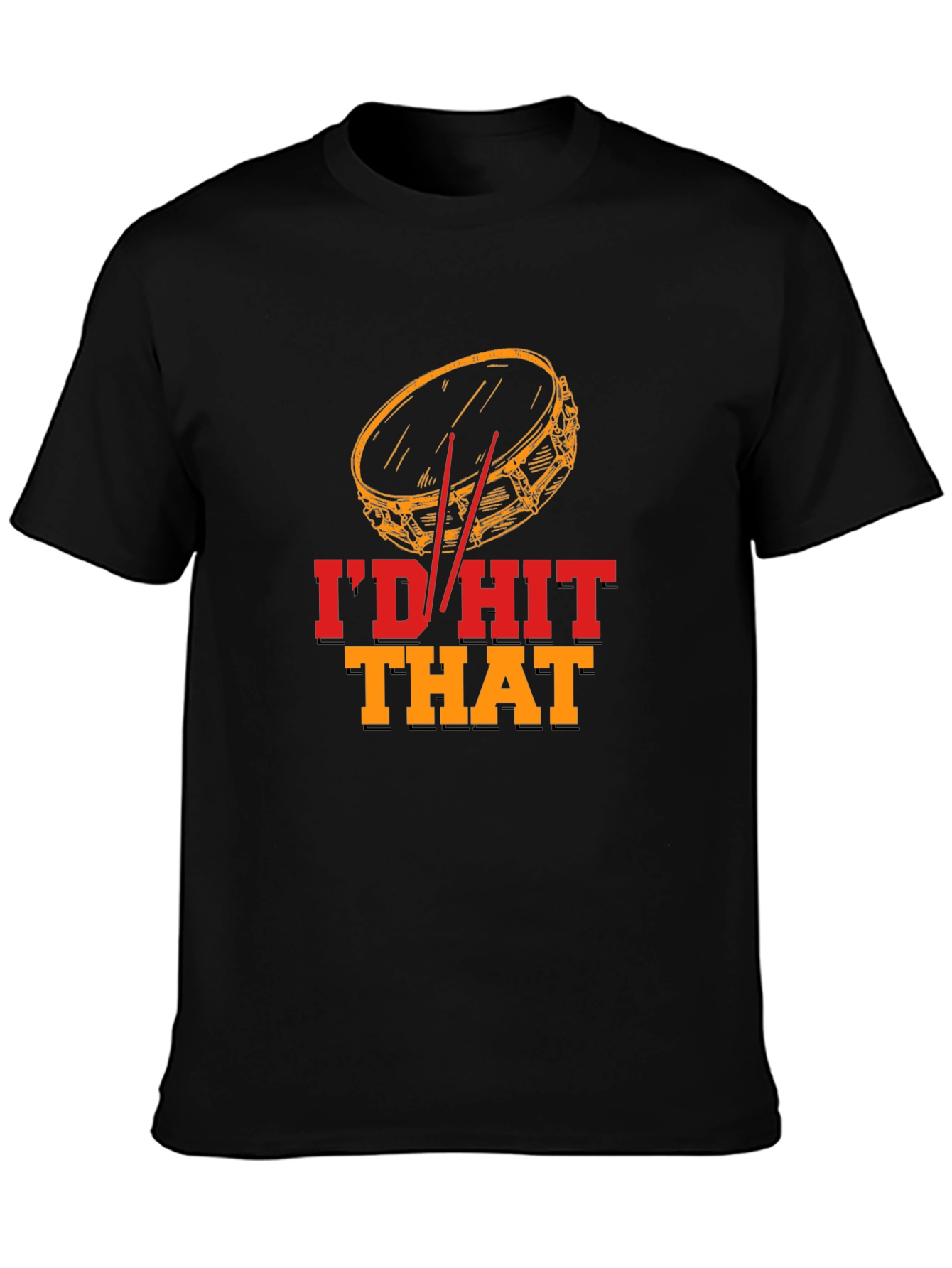 Id Hit That Drummer T-Shirt