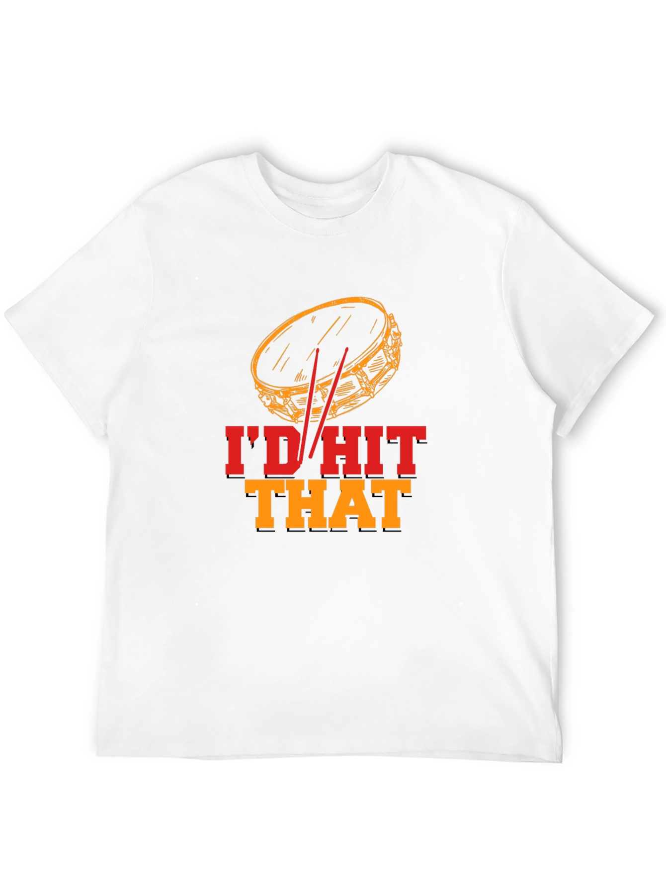 Id Hit That Drummer T-Shirt