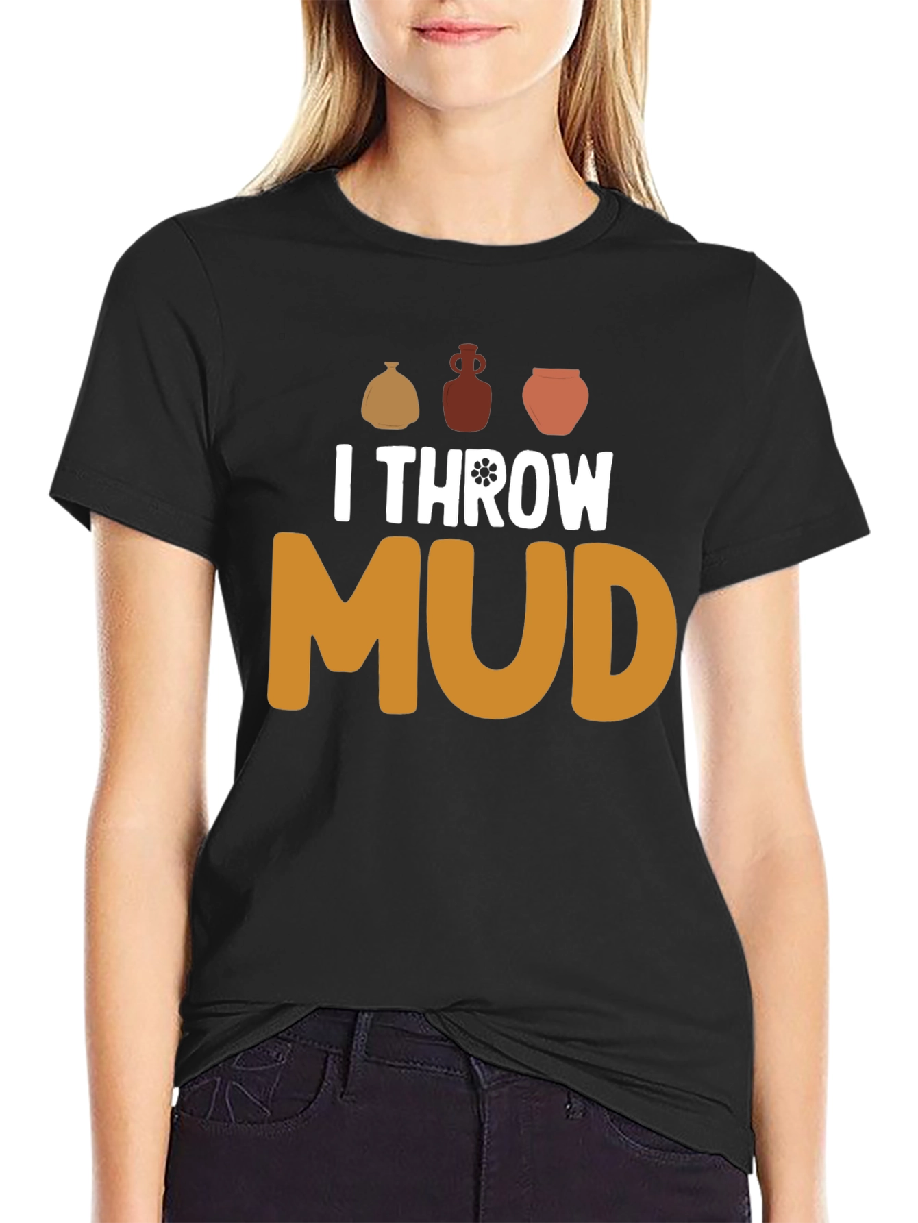 I Throw Mud Pottery T-Shirt