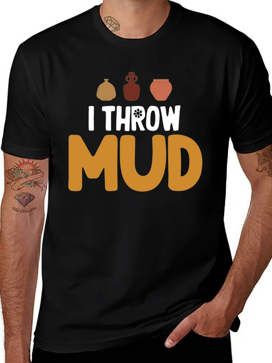 I Throw Mud Pottery T-Shirt
