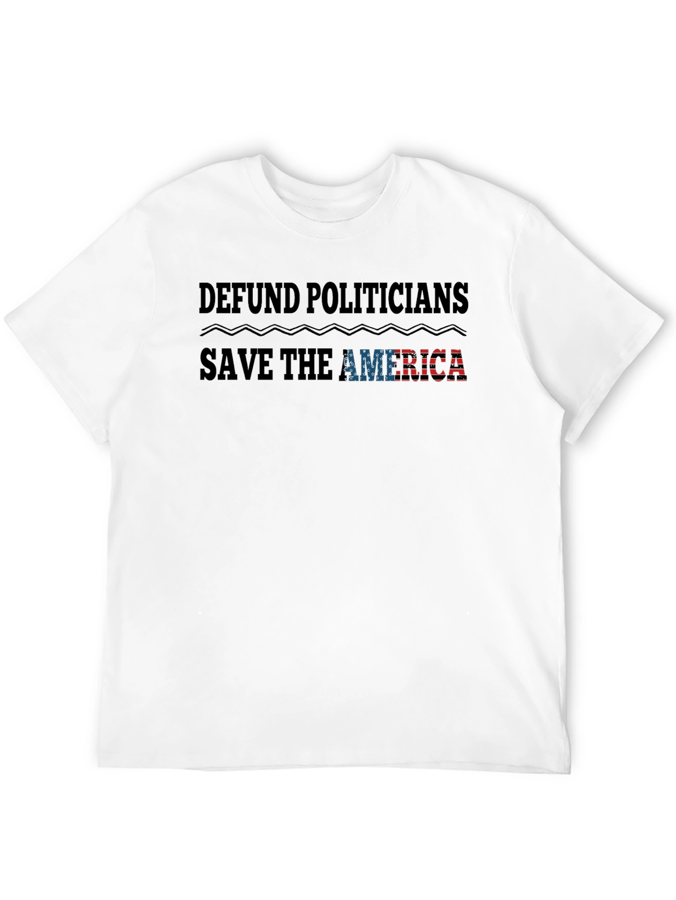Defund Politicians T-Shirt - Save America