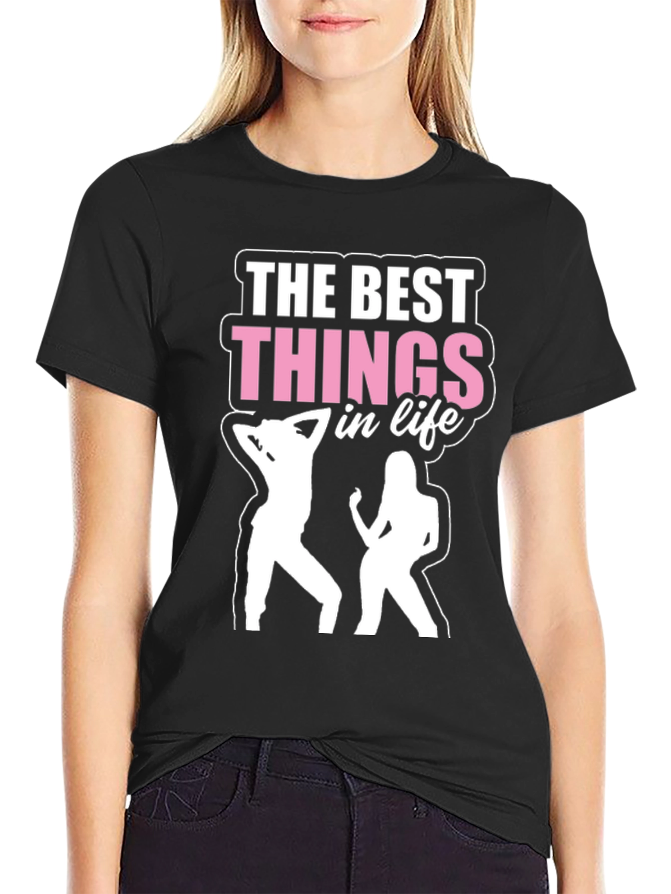 The Best Things in Life T-Shirt - Dancing Design