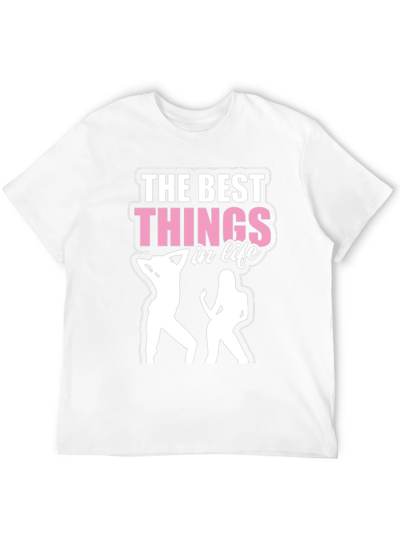 The Best Things in Life T-Shirt - Dancing Design