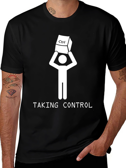 Taking Control T-Shirt - Funny Programmer Gift