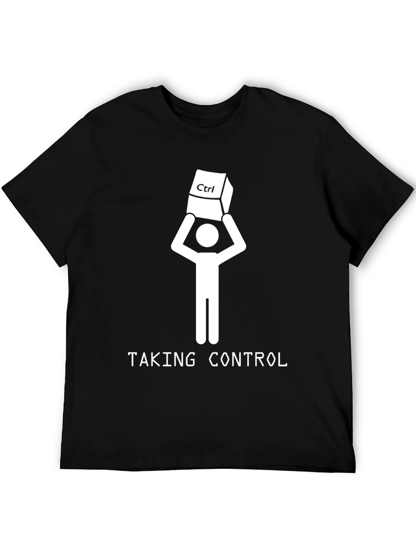Taking Control T-Shirt - Funny Programmer Gift