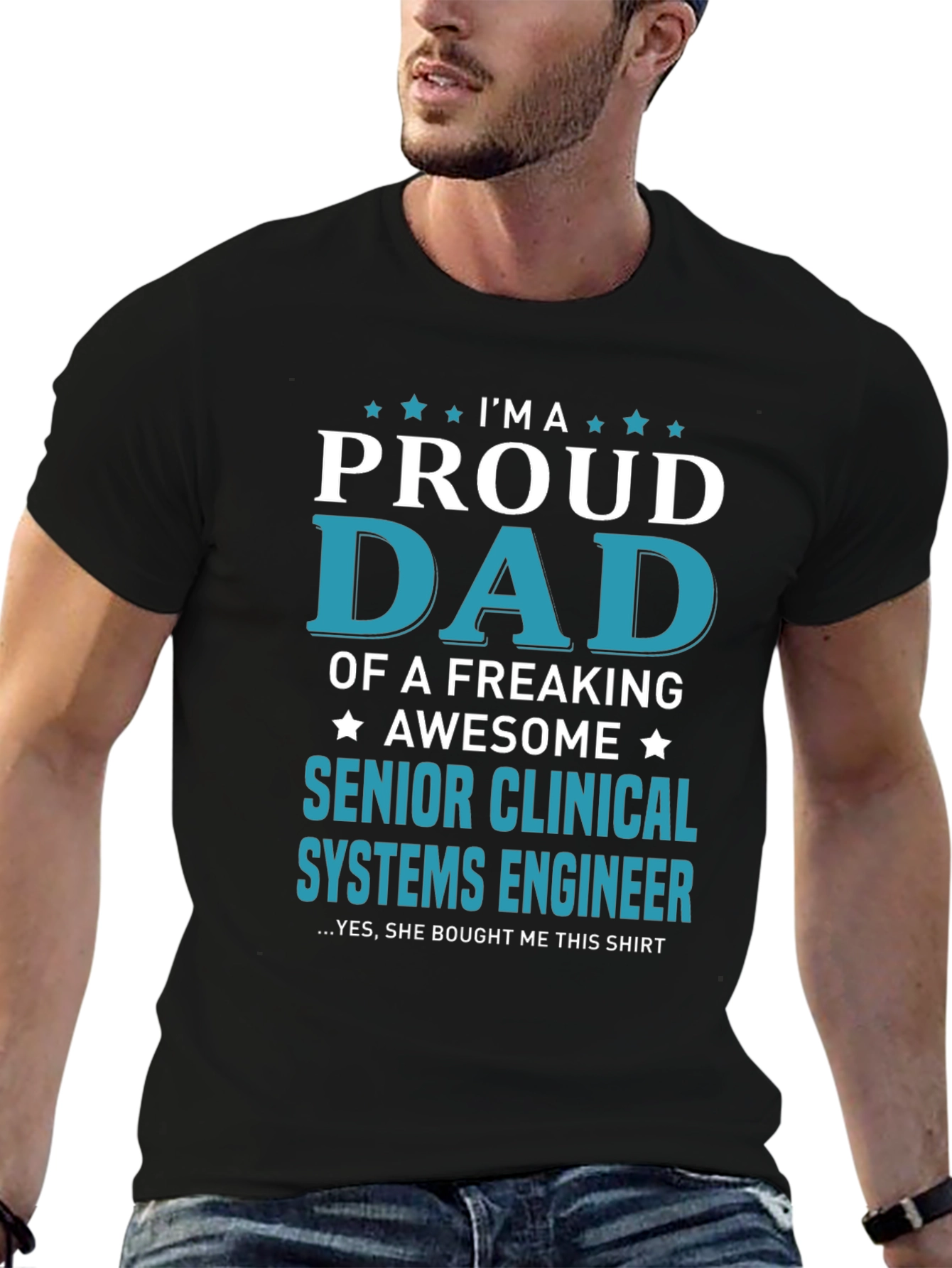 Proud Dad Senior Clinical Systems Engineer T-Shirt