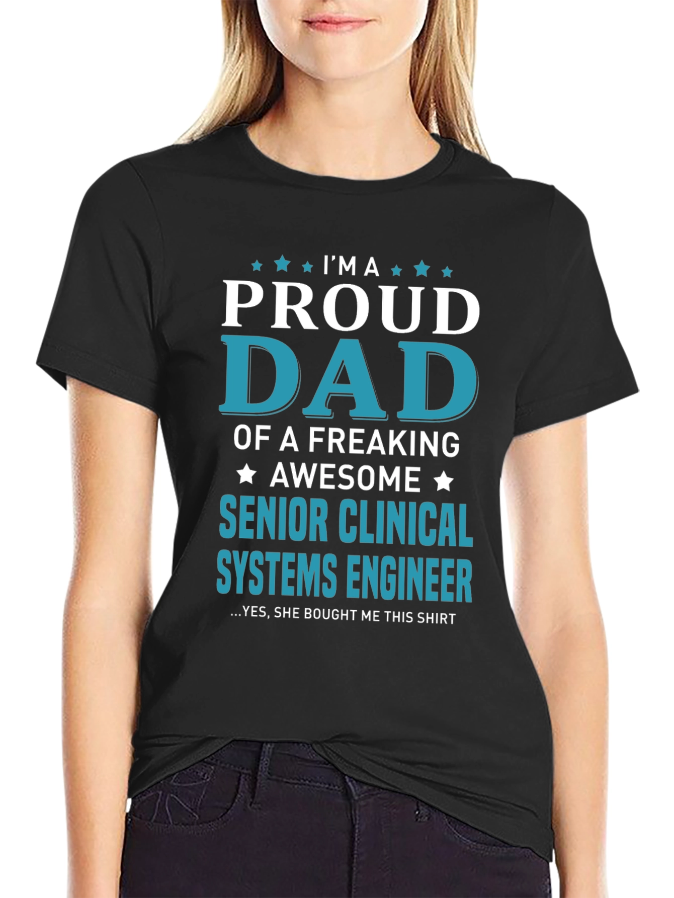 Proud Dad Senior Clinical Systems Engineer T-Shirt