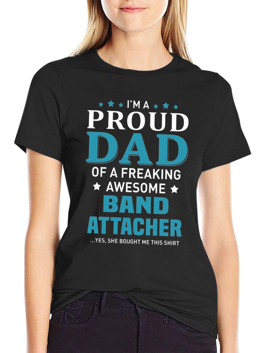 Proud Dad of a Band Attacher T-Shirt