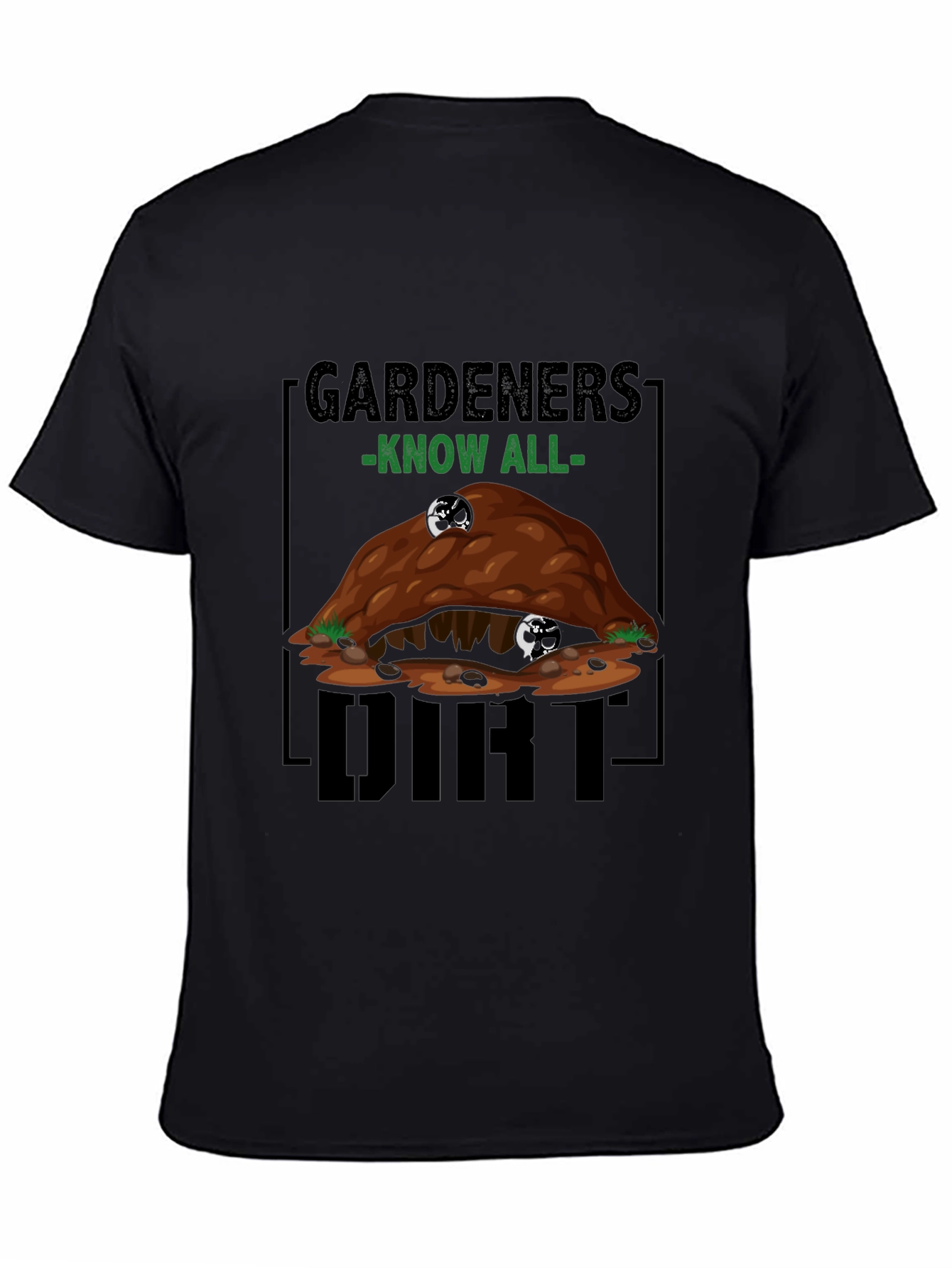 Gardeners Know All Dirt T-Shirt