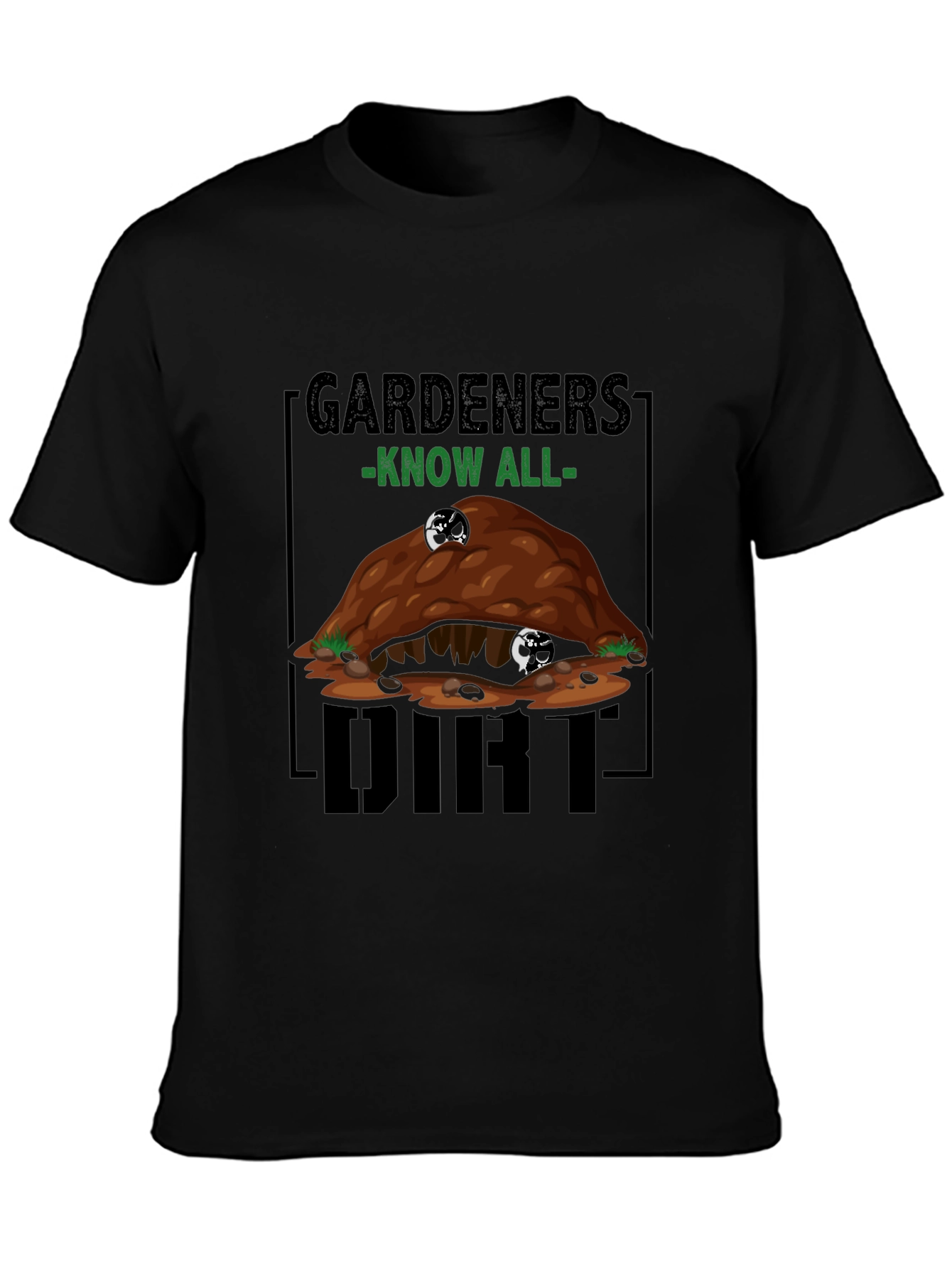 Gardeners Know All Dirt T-Shirt